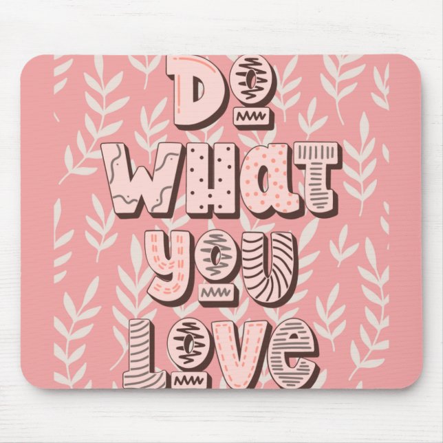 Do what you love mouse mat (Front)