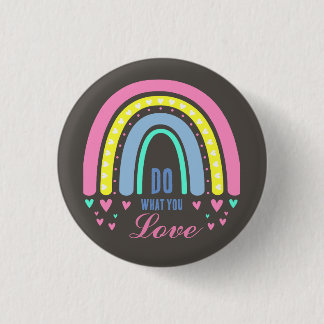 "DO WHAT YOU LOVE" QUOTE BROWN RETRO BOHO RAINBOW 3 CM ROUND BADGE