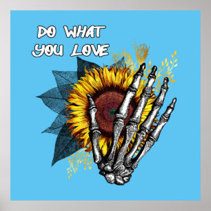 Do What You Love - Skeleton Hand and Sunflower Poster