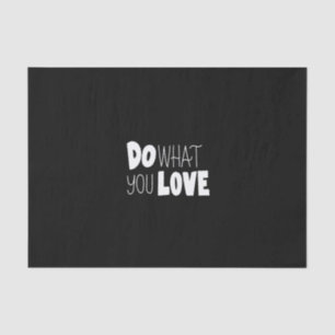 do what you love tissue paper
