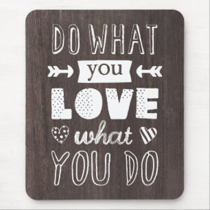"Do what you LOVE what you do" inspirational Mouse Mat