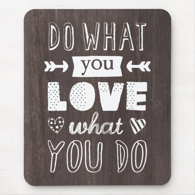 "Do what you LOVE what you do" inspirational Mouse Mat (Front)