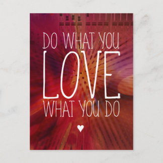 Do what you LOVE what you do Inspirational Postcard