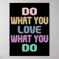 Do What You Love What You Do - Motivational Quote