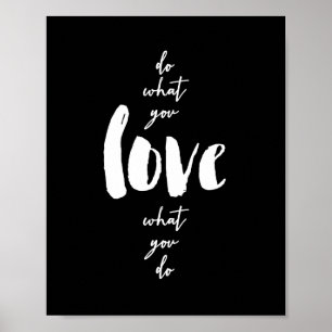 Do What You Love What You Do Print