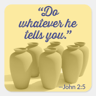Do Whatever He Tells You John 2:5 Square Sticker