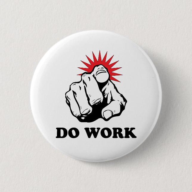 Do Work 6 Cm Round Badge (Front)