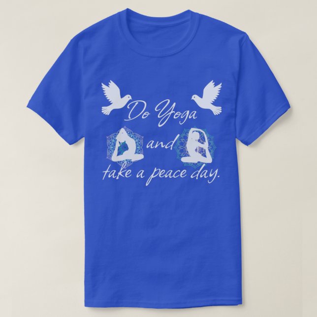 Do yoga and take a peace day T-Shirt (Design Front)