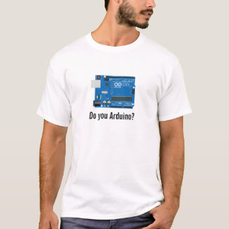 Do You Arduino? T-Shirt