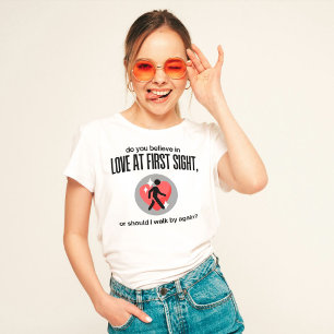 Do You Believe At Love At First Sight T-Shirt