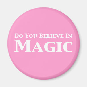 Do You Believe In Magic Gifts Magnet