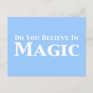 Do You Believe In Magic Gifts Postcard