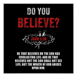 Do You Believe? John 3:36 Bible Verse Poster