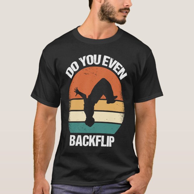 Do You Even Backflip Parkour  1 T-Shirt (Front)