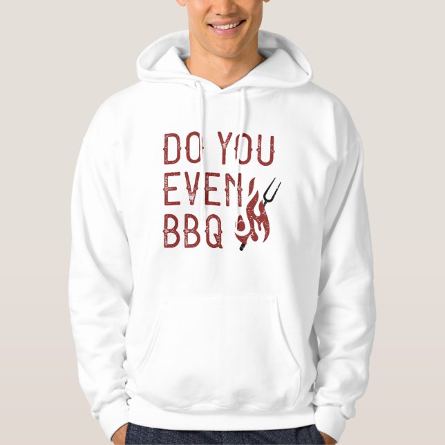 Do You Even BBQ Hoodie (Front)