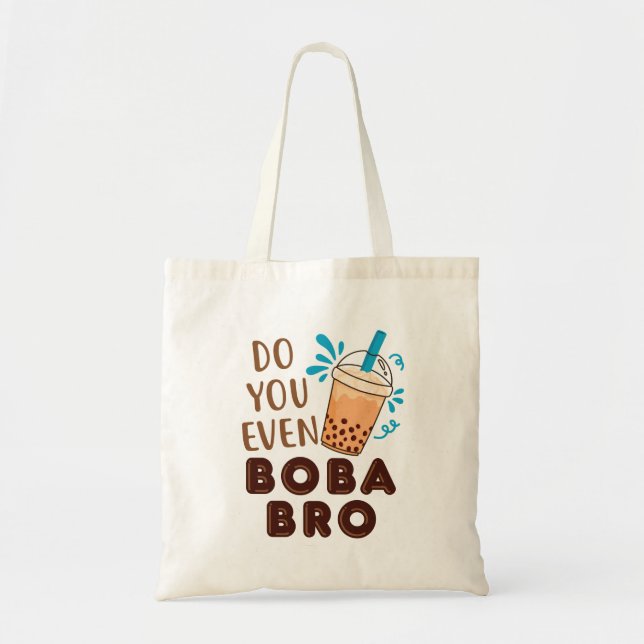 Do You Even Boba Bro Funny Bubble Tea Tote Bag (Front)
