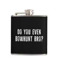 Do You Even Bowhunt Bro?