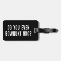 Do You Even Bowhunt Bro?