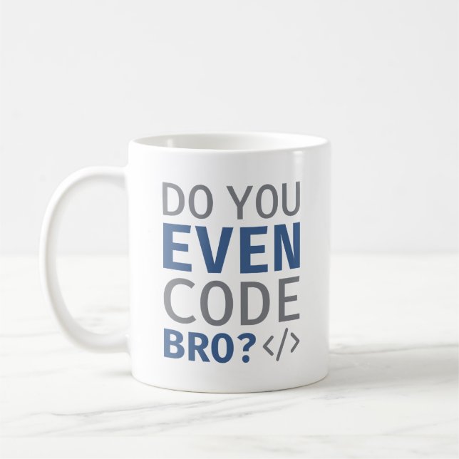 Do You Even Code Bro Coffee Mug (Left)