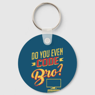 Do You Even Code Bro Funny Software Engineer Key Ring