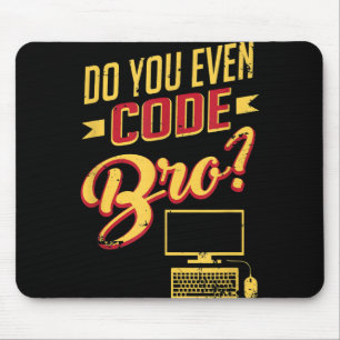 Do You Even Code Bro Funny Software Engineer Mouse Mat
