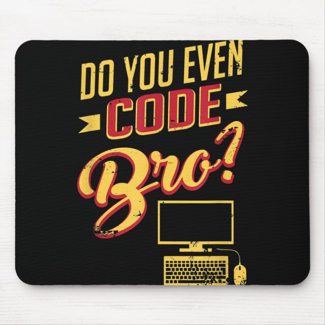 Do You Even Code Bro Funny Software Engineer Mouse Mat (Front)