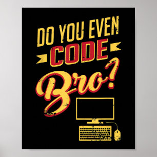 Do You Even Code Bro Funny Software Engineer Poster