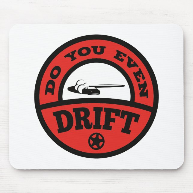 Do You Even Drift? Mouse Mat (Front)