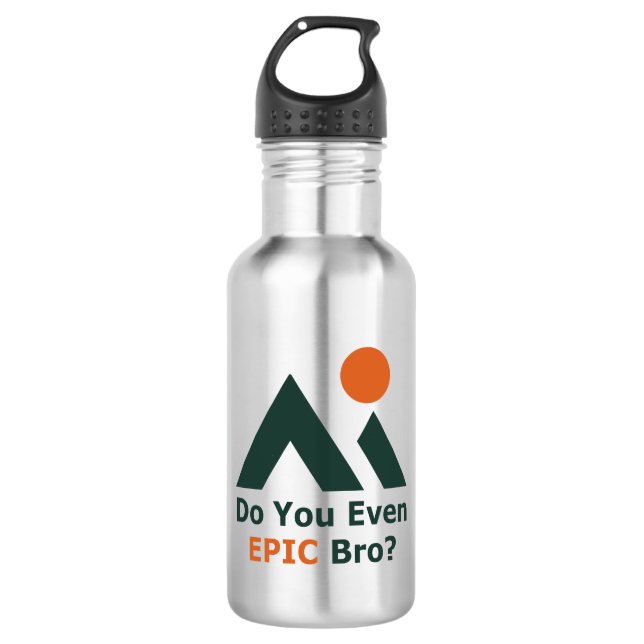 Do You Even Epic Bro? 532 Ml Water Bottle (Front)