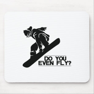 Do You Even Fly Snowboard Snowboarding Gift  Mouse Mat