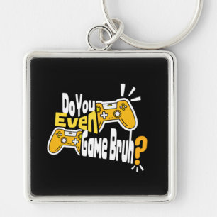 Do You Even Game Bruh? Key Ring