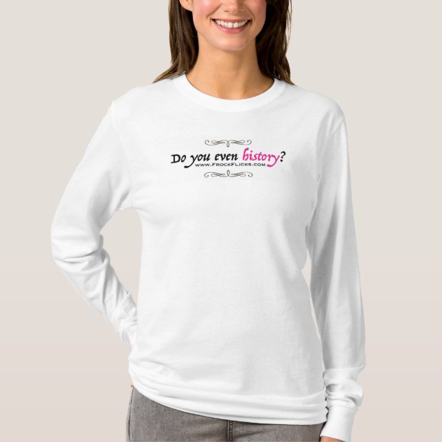 Do you even history? - Light Shirt (Front)