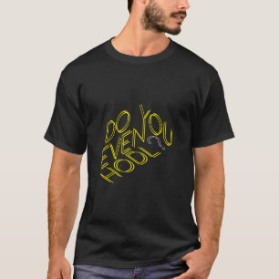 Do You Even Hodl Cryptocurrencies Btc Eth Bitcoin  T-Shirt