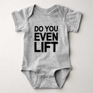 Do You Even Lift Baby Bodysuit