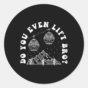 Do You Even Lift Bro Classic Round Sticker