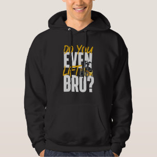 Do You Even Lift Bro Forklift Operator Warehouse Hoodie