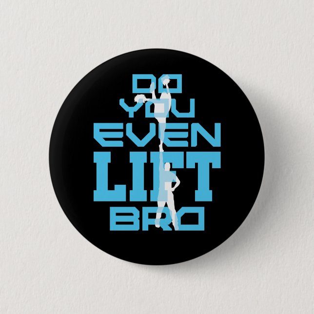 Do You Even Lift Bro Funny Cheerleading Men 6 Cm Round Badge (Front)