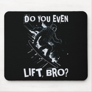 Do You Even Lift Bro - Funny Retro Snowboard Skiin Mouse Mat