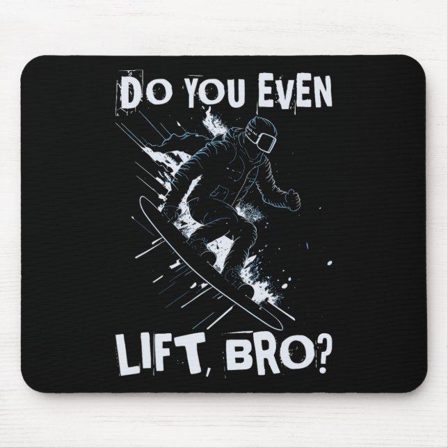 Do You Even Lift Bro - Funny Retro Snowboard Skiin Mouse Mat (Front)