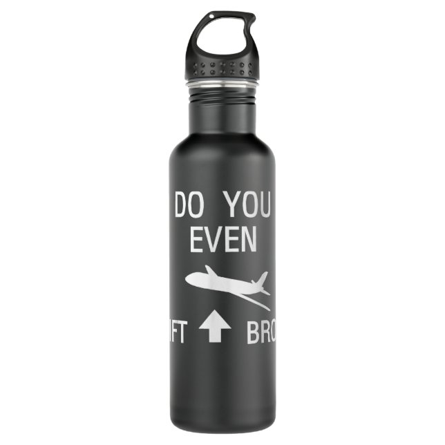 DO YOU EVEN LIFT BRO funny Scienceflight with plan 710 Ml Water Bottle (Front)
