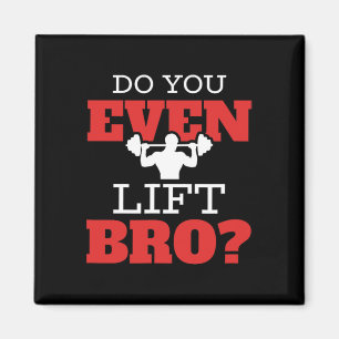 Do You Even Lift Bro Magnet