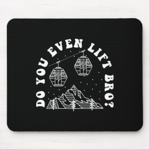 Do You Even Lift Bro Mouse Mat