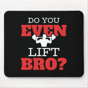 Do You Even Lift Bro Mouse Mat