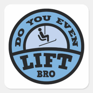 Do You Even Lift Bro? Square Sticker