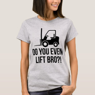 Do You Even Lift Bro T-Shirt