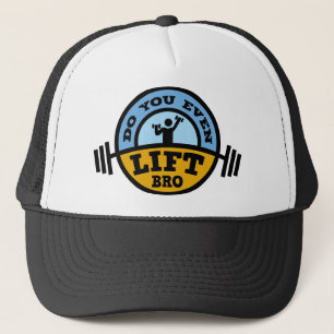 Do You Even Lift Bro ? Trucker Hat