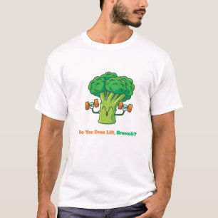 Do You Even Lift, Broccoli?–Funny Gym Pun T-Shirt