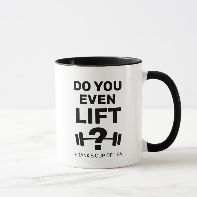 Do you even lift? Fitness humour coffee mug gift (Right)