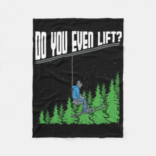 Do You Even Lift Funny Chairlift Ski Skiing Snowbo Fleece Blanket