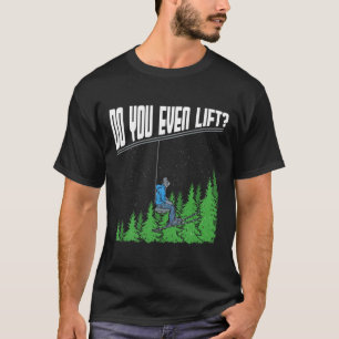 Do You Even Lift Funny Chairlift Ski Skiing Snowbo T-Shirt
